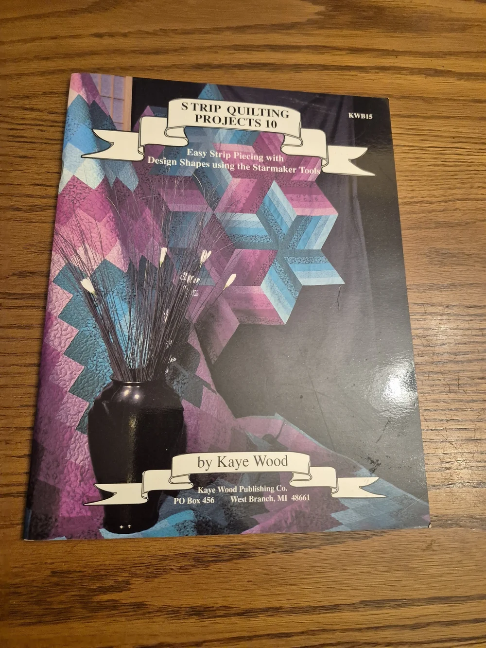 Strip Quilting Projects 10 Instructions Book by Kaye Wood Signed Patterns